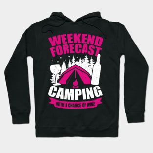 Weekend Forecast Camping With A Chance Of Wine Hoodie